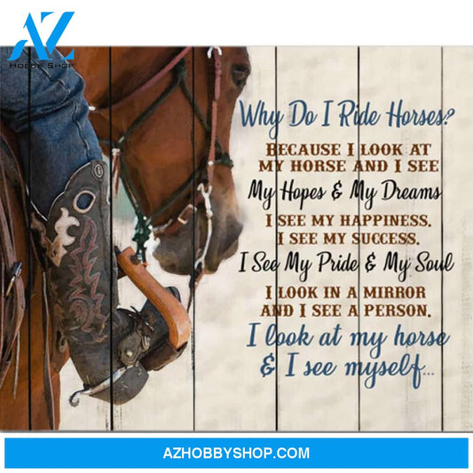Horse Lover Canvas Horse Canvas Full Size Canvas Why Do I Ride Horse