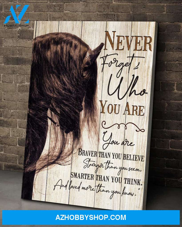 Horse Never Forget Who You Are - Matte Canvas, Gift for you, gift for her, gift for him, gift for son, gift for horse lover