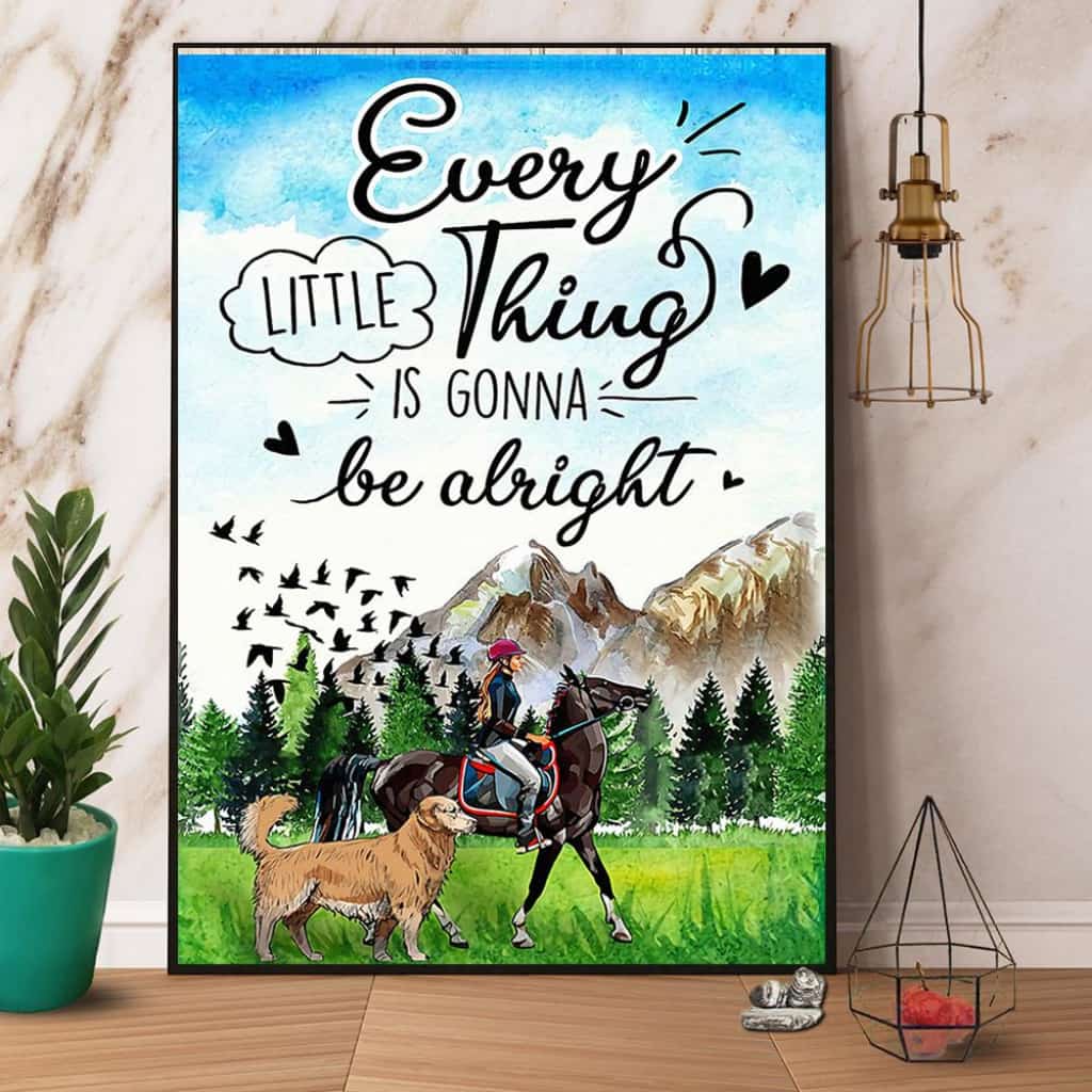 Horse Riding & Dog Every Little Thing Is Gonna Be Alright Paper Poster No Frame Matte Canvas Wall Decor