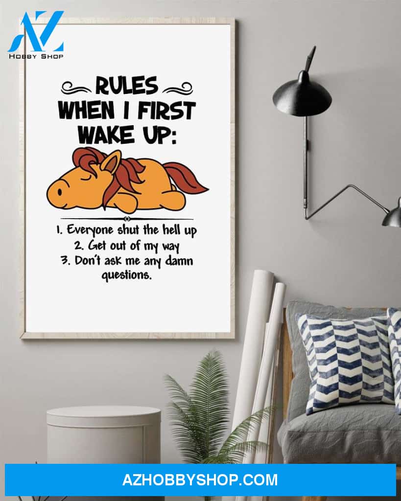 Horse rules when i first wake up funny poster