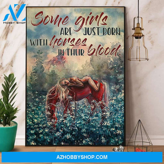 Horse Some Girls Are Just Born With Horses In Their Blood Poster Canvas Wall Decor Visual Art