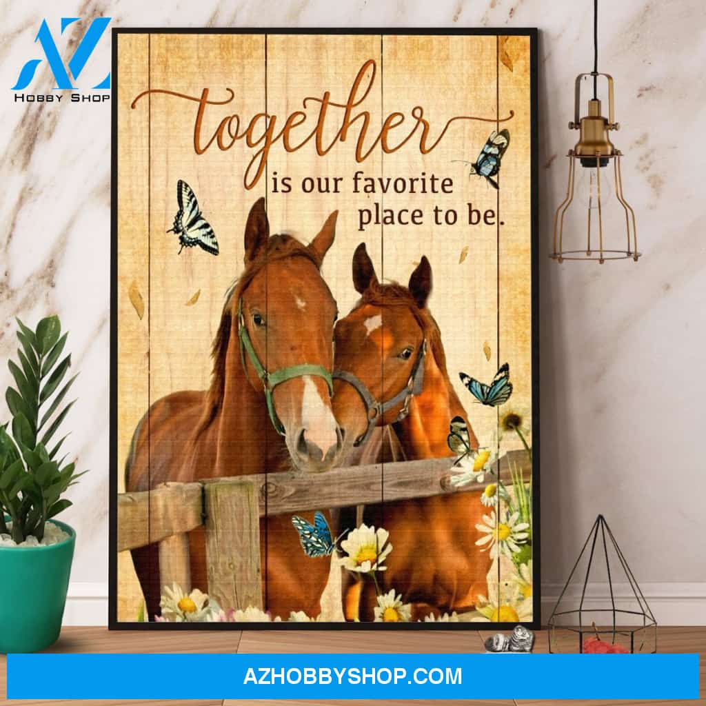 Horse Together Is Our Favorite Place To Be Canvas And Poster, Wall Decor Visual Art