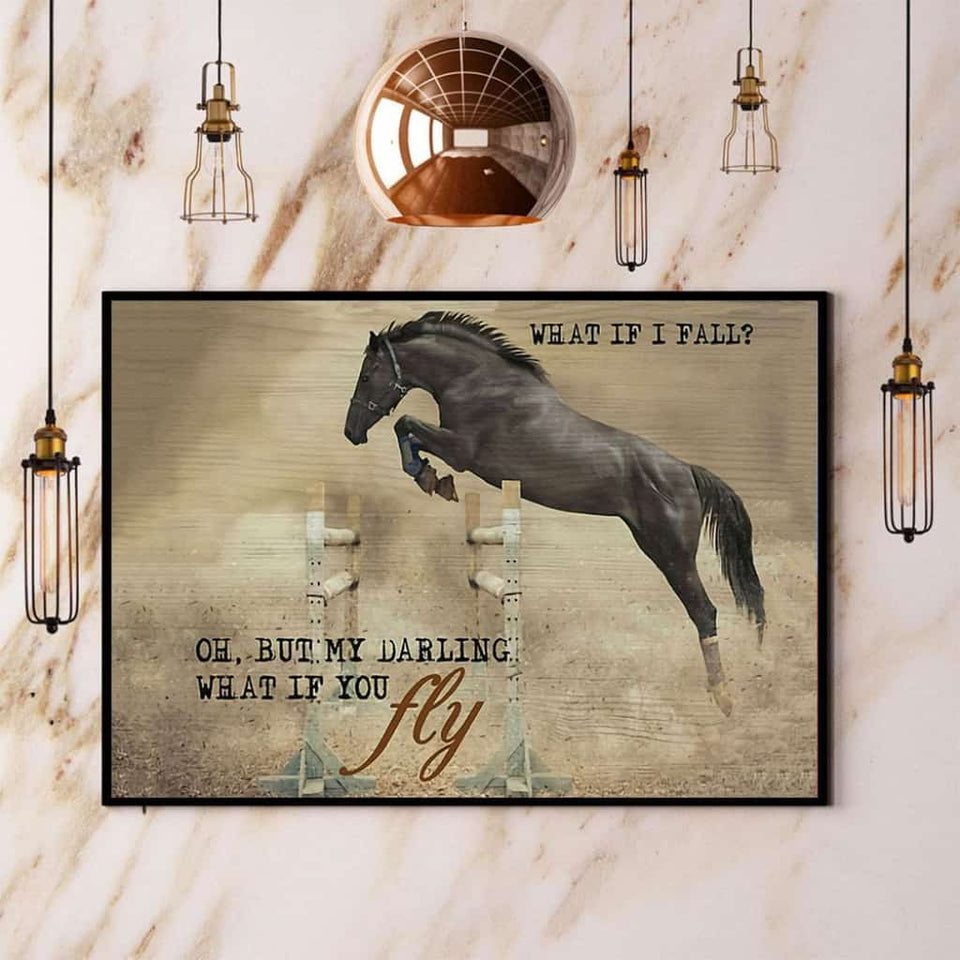 Horse What If I Fall But My Darling What If You Fly Paper Poster No Frame Matte Canvas Wall Decor
