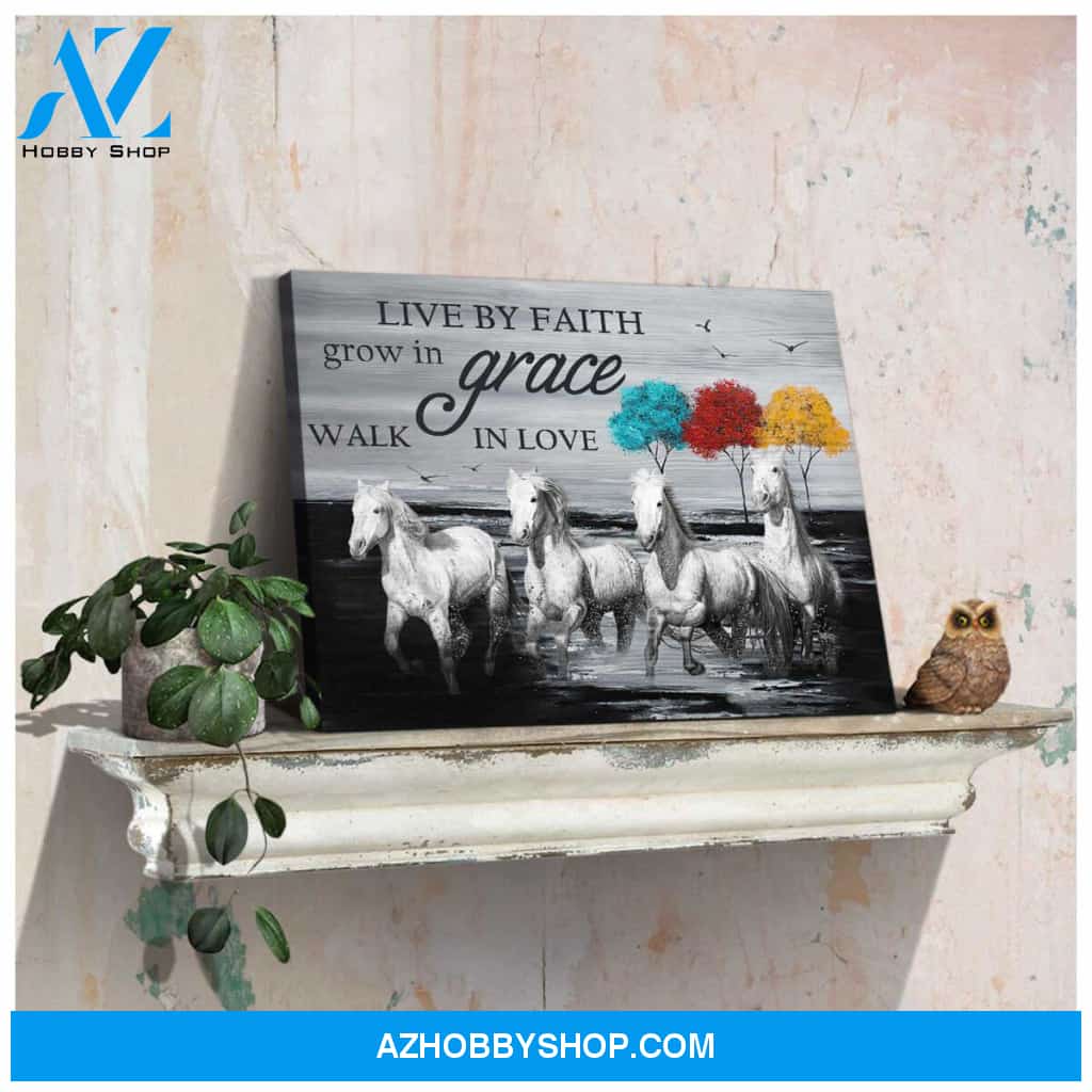 Horses Live by faith Grow in grace Walk in love Canvas Wall Art Decor