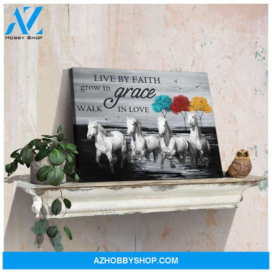 Horses Live by faith Grow in grace Walk in love Canvas Wall Art Decor