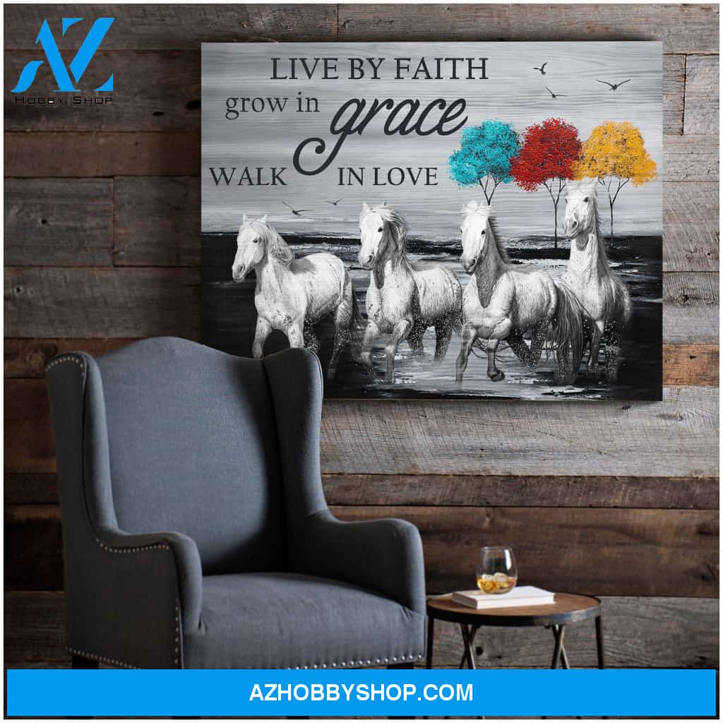 Horses Live by faith Grow in grace Walk in love Canvas Wall Art Decor