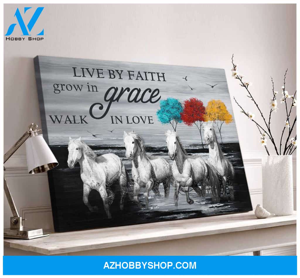 Horses Live by faith Grow in grace Walk in love Canvas Wall Art Decor