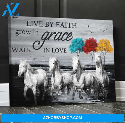 Horses Live by faith Grow in grace Walk in love Canvas Wall Art Decor