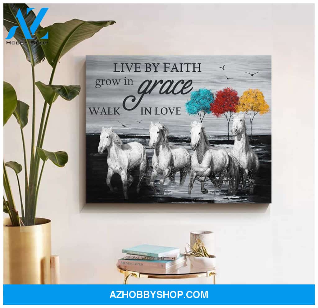 Horses Live by faith Grow in grace Walk in love Canvas Wall Art Decor