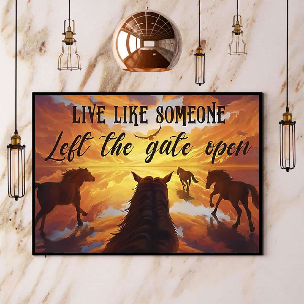 Horses Live Like Someone Left The Gate Open Paper Poster No Frame Matte Canvas Wall Decor