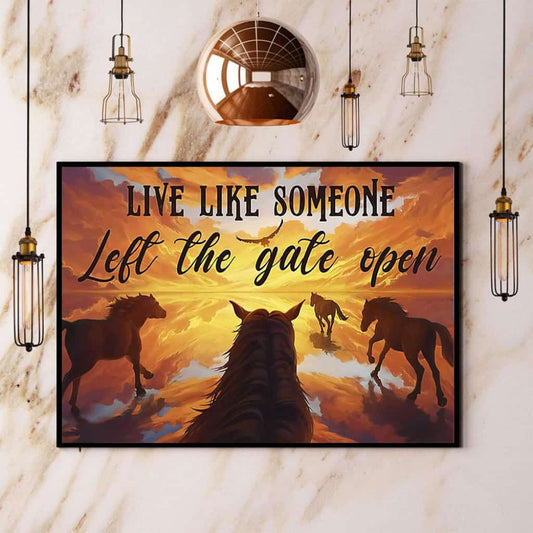 Horses Live Like Someone Left The Gate Open Paper Poster No Frame Matte Canvas Wall Decor