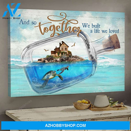 House by the sea - And so together we built a life we loved - Couple Landscape Canvas Prints - Wall Art