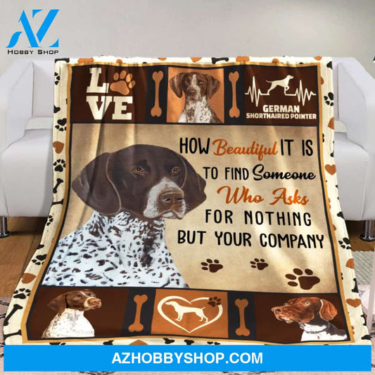 How Beautiful It Is To Find Someone German Shorthaired Pointer Dog Blanket Gift For Dog Lovers Birthday Gift Home Decor Bedding Couch Sofa Soft and Comfy Cozy
