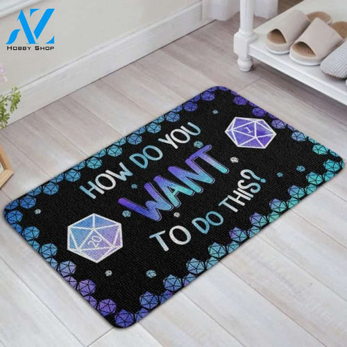 How do you want to do this D&D Doormat | Welcome Mat | House Warming Gift