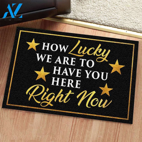 How Lucky We Are To Have You Here Doormat | Welcome Mat | House Warming Gift