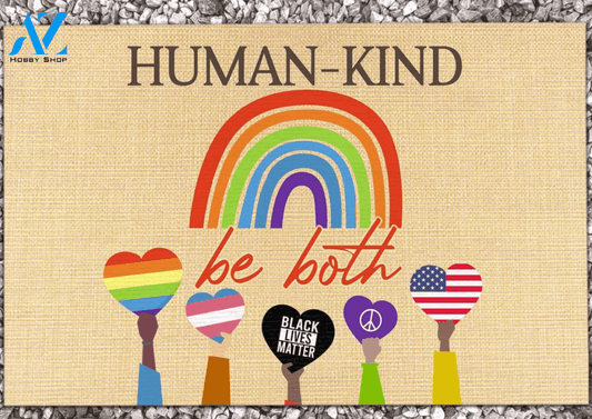 Human-Kind Be Both , Black Lives Matter LGBT Equality Justice Science Is Real Indoor Outdoor Doormat Home Decor Warm House Gift Welcome Mat
