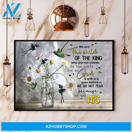Humming Bird We Are The Child Of The King Canvas And Poster, Wall Decor Visual Art
