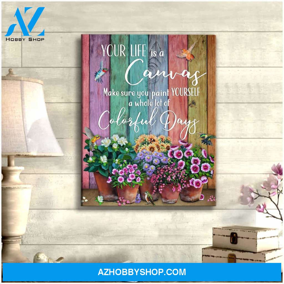 Humming Bird Your Life Is A Canvas Wall Art Decor