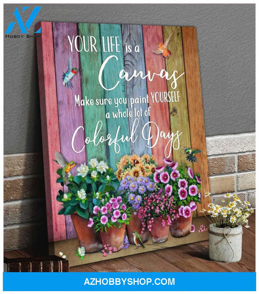 Humming Bird Your Life Is A Canvas Wall Art Decor