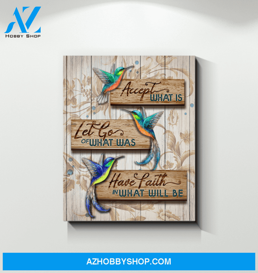 Hummingbird - Accept What Is - Canvas Wall Art