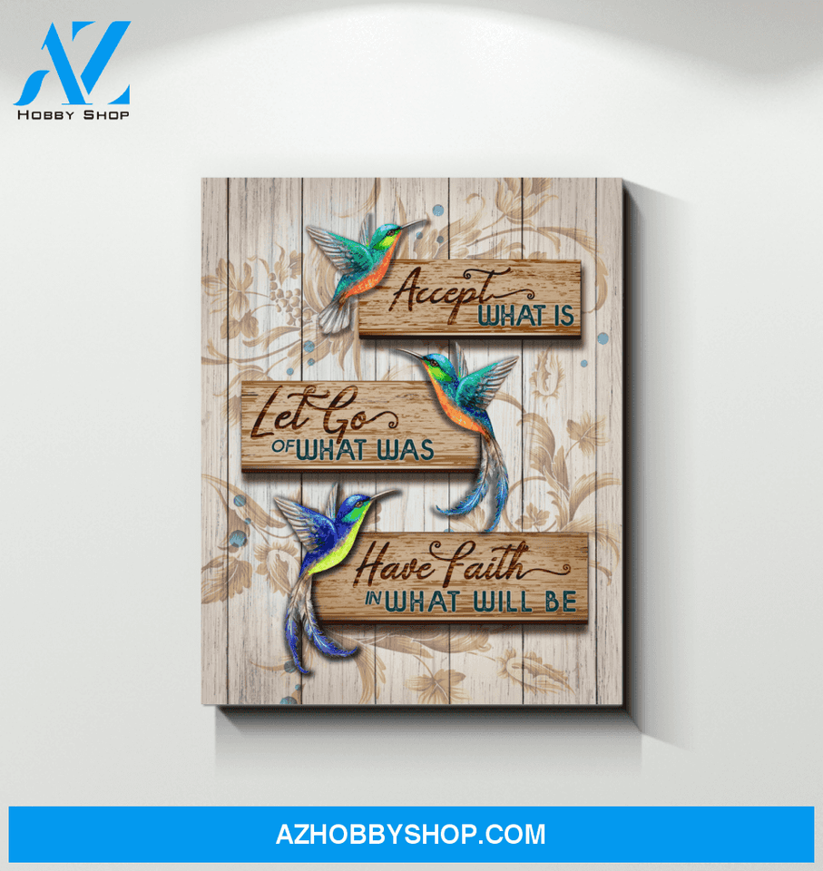 Hummingbird - Accept What Is - Canvas Wall Art