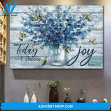 Hummingbird And Blue Flower, Today I Choose Joy Wall Poster Gift For Friend Family Birthday Gift Decor Home Decor Wall Art Visual Art