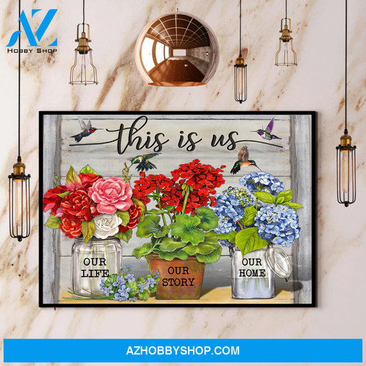 Hummingbird And Flowers This Is Us Our Life Our Story Canvas And Poster, Wall Decor Visual Art