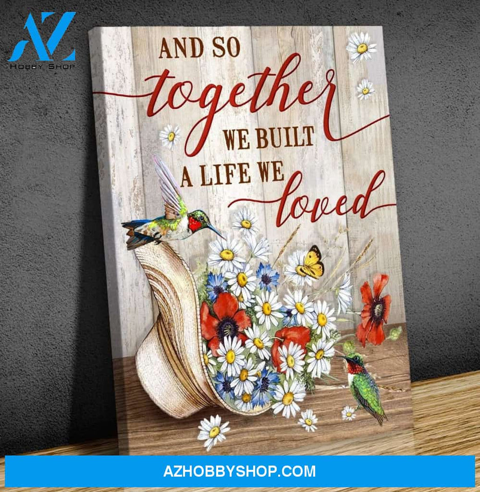 Hummingbird, And So Together They Built A Life They Loved Poster Canvas Wall Decor Visual Art