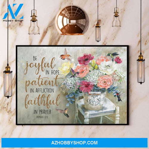 Hummingbird Be Joyful In Hope Patient Faithful Canvas And Poster, Wall Decor Visual Art