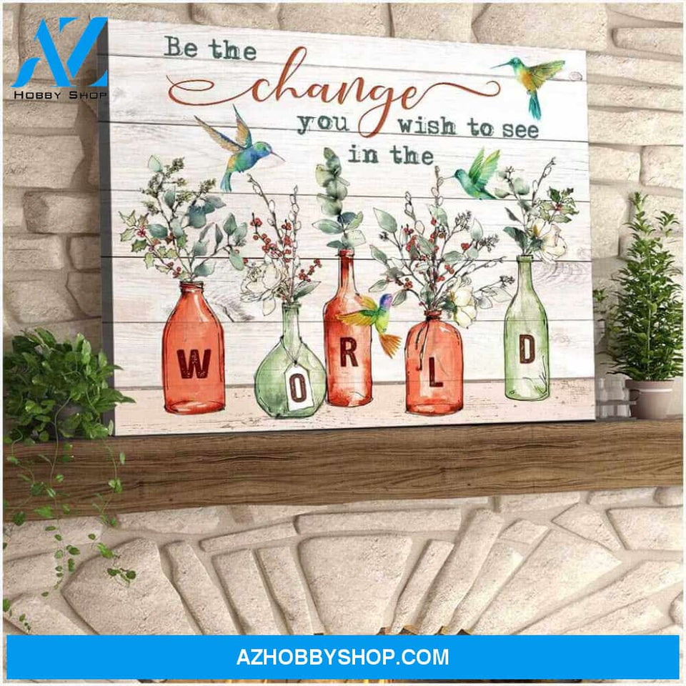 Hummingbird Canvas Be the change you wish to see in the world Wall Art Decor