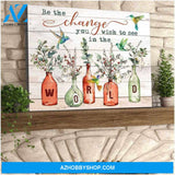 Hummingbird Canvas Be the change you wish to see in the world Wall Art Decor