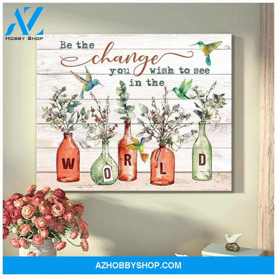 Hummingbird Canvas Be the change you wish to see in the world Wall Art Decor
