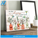 Hummingbird Canvas Be the change you wish to see in the world Wall Art Decor