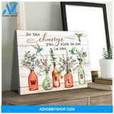 Hummingbird Canvas Be the change you wish to see in the world Wall Art Decor, gifts for hummingbird lovers