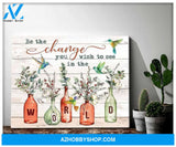 Hummingbird Canvas Be the change you wish to see in the world Wall Art Decor