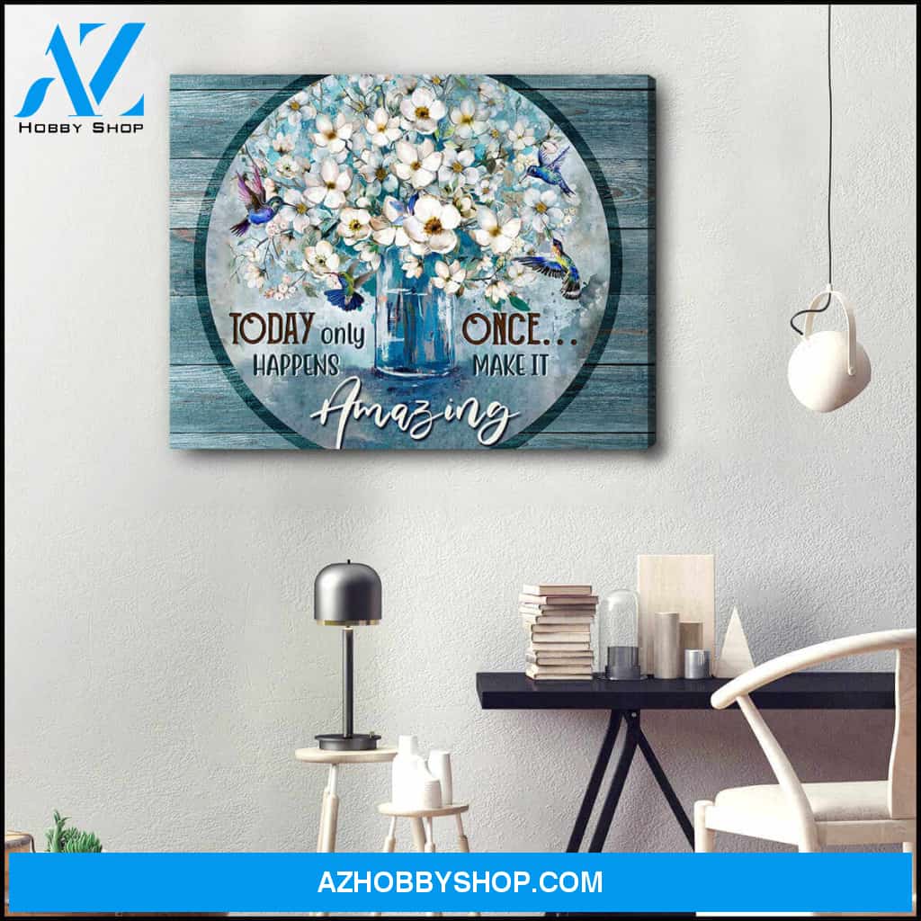 Hummingbird Canvas Today only happens once Make it amazing Wall Art Decor