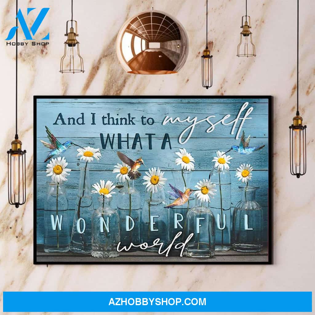 Hummingbird & Daisy What A Wonderful World Canvas And Poster, Wall Decor Visual Art