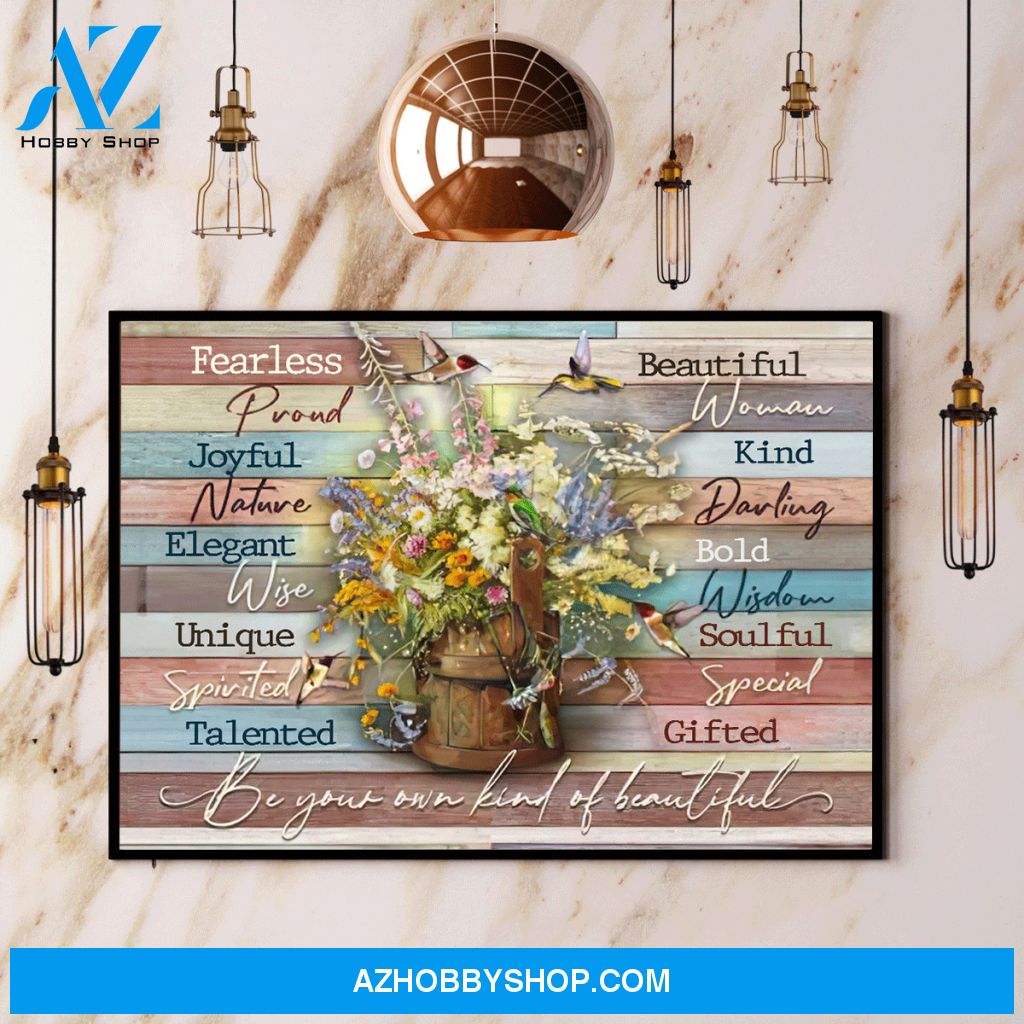 Hummingbird Flower Be Your Own Kind Of Beautiful Canvas And Poster, Wall Decor Visual Art