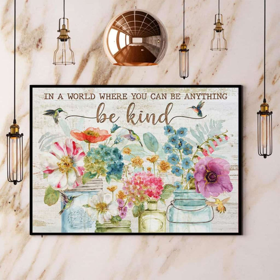 Hummingbird Flower In A World Where You Can Be Anything Be Kind Paper Poster No Frame Matte Canvas Wall Decor