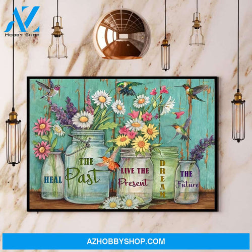Hummingbird Heal The Past Live The Present Dream The Future Canvas And Poster, Wall Decor Visual Art