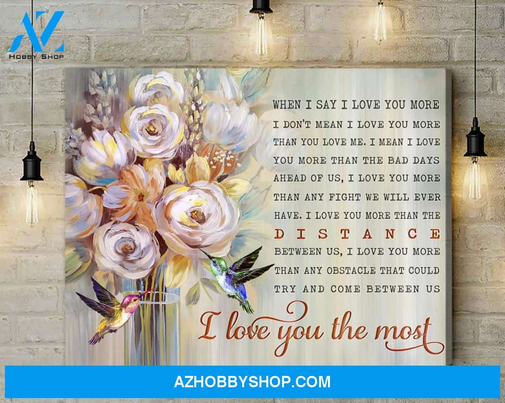 Hummingbird I Love You The Most Canvas Wall Art