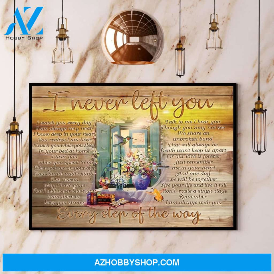 Hummingbird I Never Left You Every Step Of The Way Canvas And Poster, Wall Decor Visual Art
