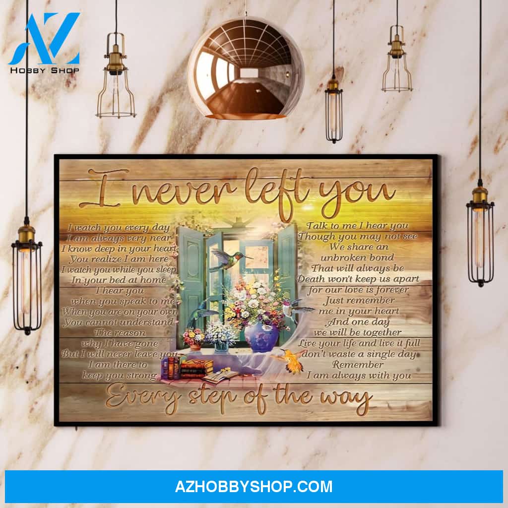 Hummingbird I Never Left You Every Step Of The Way Canvas And Poster, Wall Decor Visual Art