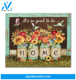 Hummingbird It's So Good To Be Home Canvas Wall Art