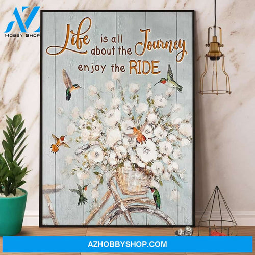 Hummingbird Life Is All About The Journey Enjoy The Ride Satin Canvas And Poster, Wall Decor Visual Art