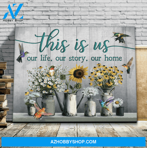 Hummingbird Poster Canvas Wall Decor Visual Art, This Is Us Our Life, Our Story, our Home Wall Art