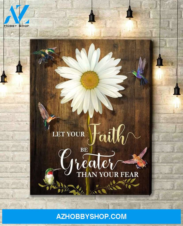 Hummingbird Premium Wall Art Canvas - Let Your Faith Be Bigger Than Your Fear Premium Canvas