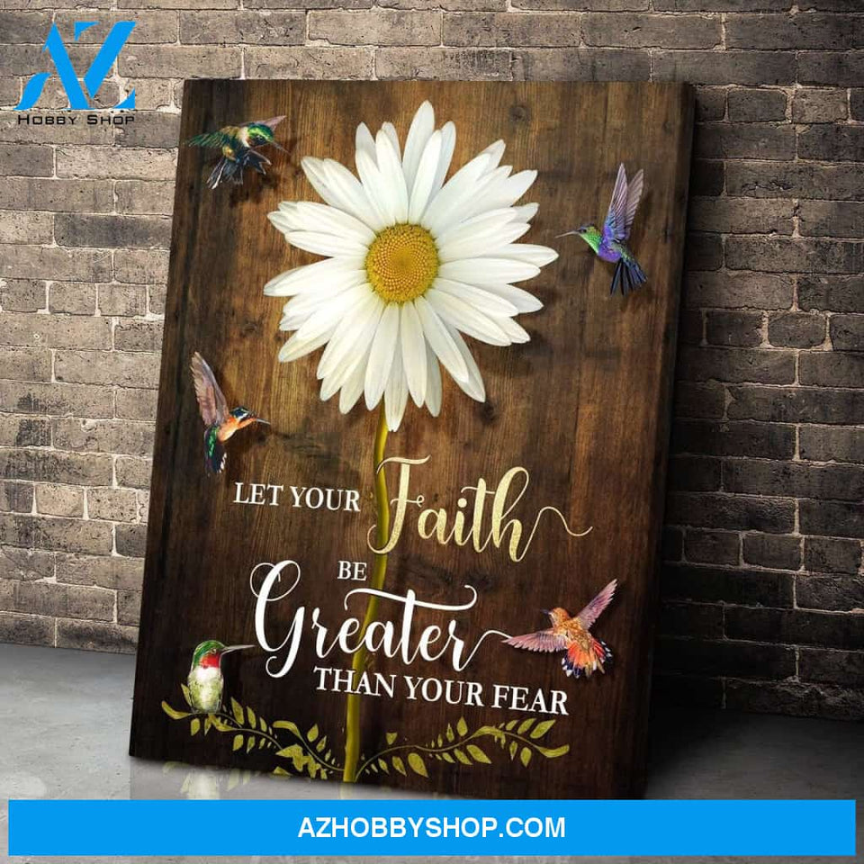 Hummingbird Premium Wall Art Canvas - Let Your Faith Be Bigger Than Your Fear Premium Canvas