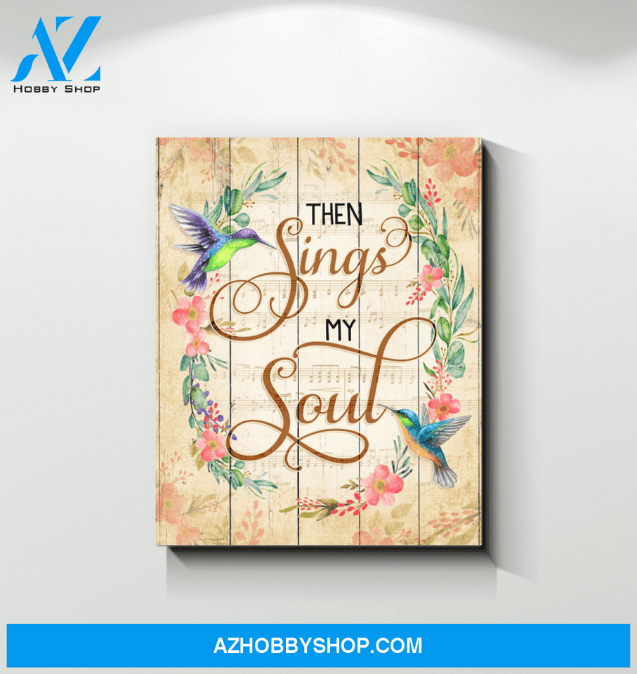 Hummingbird Then Sings My Soul Canvas Wall Art