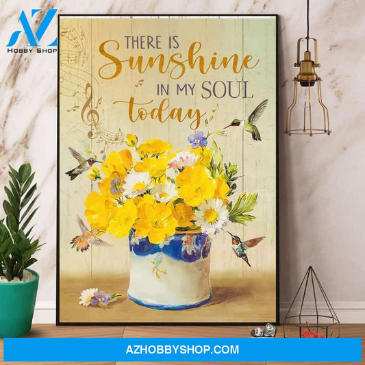 Hummingbird There Is Sunshine In My Soul Today Canvas And Poster, Wall Decor Visual Art